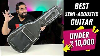 Best Semi Acoustic Guitar Under ₹10,000 For Beginners | Kadence SH04 New Version Review