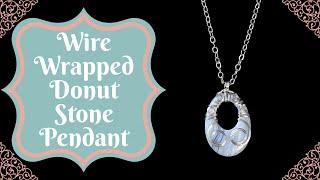 Wire Wrapped Donut Stone Pendant | B'Sue Boutiques