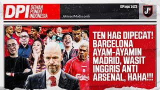 TEN HAG DIPECAT, ARSENAL DIPAKSA SERI SAMA LIVERPOOL, BARCELONA BANTAI REAL MADRID - DPI -EPS 1423