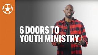 6 Doors to Youth Ministry - How to Engage Students in Your Ministry