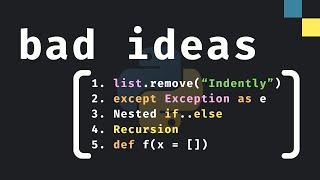 5 Bad Ideas In Python