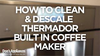 How to Run the Cleaning Cycle on a Thermador Built In Coffee Maker