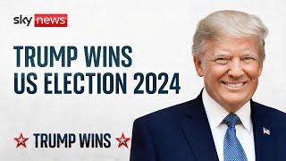 Donald Trump wins US election 2024 in political comeback - Sky News coverage