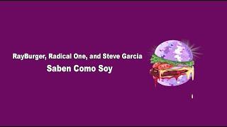 RayBurger, Radical One, and Steve Garcia - Saben Como Soy (Official Audio)