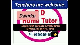 Home Tutor Required Teachers for Home Tuition in Dwarka Home Tuition job in Dwarka me teaching