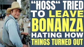 Why "HOSS" wanted to leave "BONANZA" and go back to being a high school teacher!