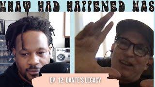 12. Season Finale: Dante's Legacy and the new reality of the A&R | What Had Happened Was