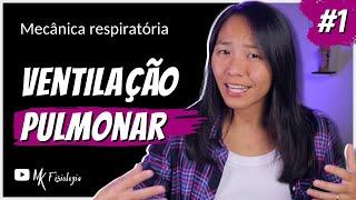 [#1] MECÂNICA RESPIRATÓRIA: VENTILAÇÃO PULMONAR | MK Fisiologia