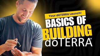 The Basics of Building Your doTERRA Business