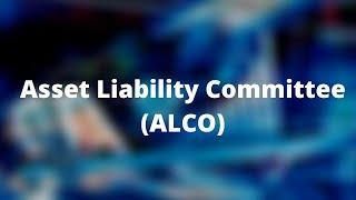 What is ALCO (Asset Liability Committee) || Finance || Banking