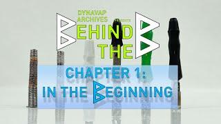 Behind The DynaVap "B" : Chapter 1