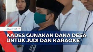 Kades di Demak Gunakan Dana Desa untuk Judi Hingga Karaoke dengan 4 Wanita