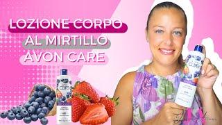 LOZIONE CORPO al mirtillo Avon Care - PRESENTAZIONE PRODOTTO 