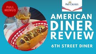 P&O Cruises Arvia: ULTIMATE GUIDE to 6TH STREET DINER - with full menus