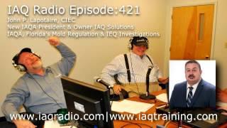 #421: John P. Lapotaire, CIEC – New IAQA President & Owner IAQ Solutions