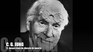 Carl Gustav Jung- Amintiri, Vise, Reflecții - 11. Despre viața de dincolo de moarte