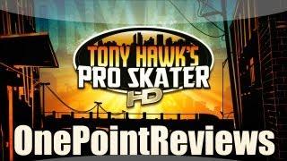 OnePointReviews: Tony Hawk`s Pro Skater HD