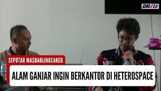 ALAM GANJAR INGIN BERKANTOR DI HETEROSPACE PURWOKERTO