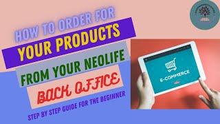 HOW TO ORDER NEOLIFE/GNLD  PRODUCTS  AS A DISTRIBUTOR FROM YOUR BACK OFFICE