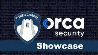 Orca Security Showcase - Cyber Citadel Partner