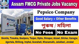 Assam Private Jobs News 2025 | FMCG Pepsico Company Jobs #661