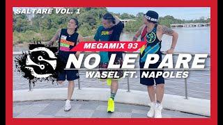 No Le Pare | MegaMix 93 | Wasel ft. Napoles | Zumba | Saltare