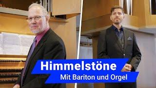 "Himmelstöne" - Bariton und Orgel mit Andreas Elias Post und Thorsten Andreas Pech