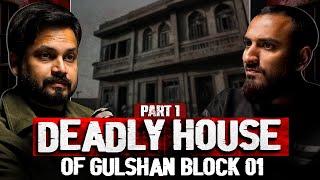 Deadly Stories Of Gulshan e Iqbal HAUNTED HOUSE  - PART 01