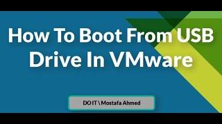 How To Boot a VMware Virtual Machine From a USB Drive