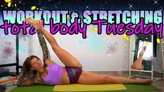 WORKOUT & STRETCHING SESSION: total body Tuesday ️ | Strength, Flexibility & Mobility