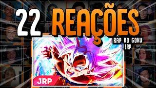 22 REAÇÕES | Rap do Goku (Dragon Ball Super) | O HOMEM MAIS FORTE DO UNIVERSO | JRP