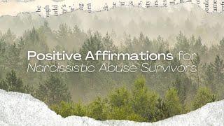 Positive Affirmations for Narcissistic Abuse Survivors