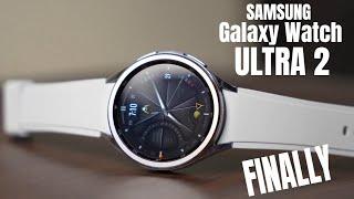 Samsung Galaxy Watch Ultra 2 - FINALLY!