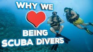 Why We LOVE Being Scuba Divers