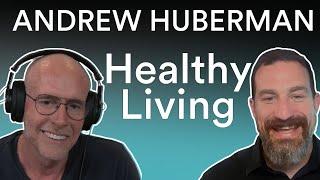 Andrew Huberman - The Keys to Healthy Living  | Prof G Conversations