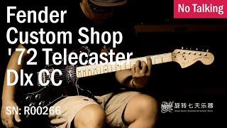 Fender Custom Shop '72 Telecaster Dlx CC | SN: R00266 | No Talking