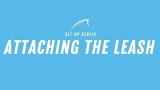 Set Up Series: Attaching the Leash | Bluefin SUP