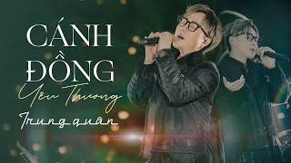 CÁNH ĐỒNG YÊU THƯƠNG - Trung Quân x Mr Siro - Live at Thung lũng ngân nga - Tú Lệ Champ resort