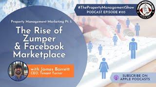 Property Management Marketing | Part 1 | The Rise of Zumper & Facebook Marketplace w/ James Barrett