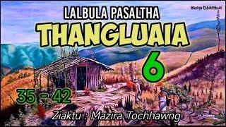 LALBULA PASALTHA - 6 ( Thangluaia hlawm ruk na)