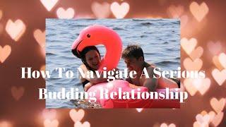 How To Navigate A Serious Budding Relationship