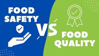 Food Safety 101 | Food Safety VS Food Quality