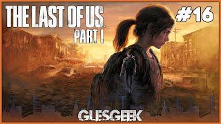 The Last of Us Part 1 (PS5) - Walkthrough/Gameplay - PART 16