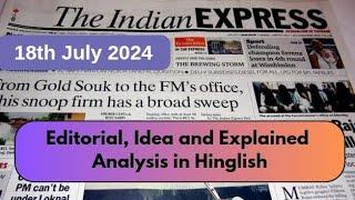 18th July'24 | Indian Express Editorial, Ideas & Explained | GC