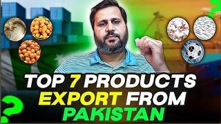 Pakistan's TOP 7 Exports + Which Countries || Export Ideas For Pakistan || Biggest Export