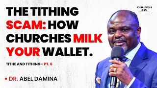 The Tithing Scam: How Churches Milk Your Wallet - Dr Abel Damina Messages - TITHE & TITHING 6