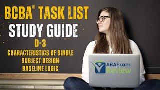 Characteristics of SSD and Baseline Logic | BCBA® Task List Study Guide D3 |  ABA Exam Review