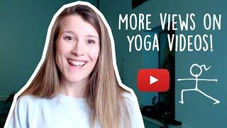 More views on your YOGA youtube videos