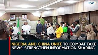 Nigeria and China Unite to Combat Fake News, Strengthen Information Sharing