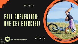 Fall Prevention: One Key Exercise!